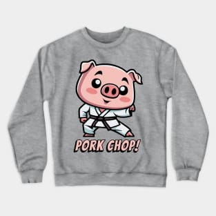 Pork Chop! Funny Karate Pig Cartoon Crewneck Sweatshirt